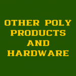 OTHER POLY PRODUCTS & HARDWARE